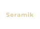 Seramik